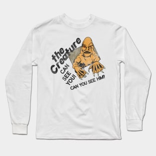 The Creature Can See You! Long Sleeve T-Shirt